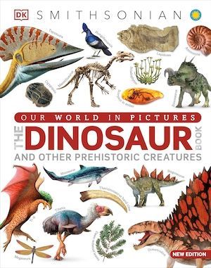Our World in Pictures: The Dinosaur Book